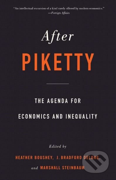 After Piketty - Heather Boushey, J. Bradford Delong, Marshall Steinbaum, Harvard Business Press, 2019