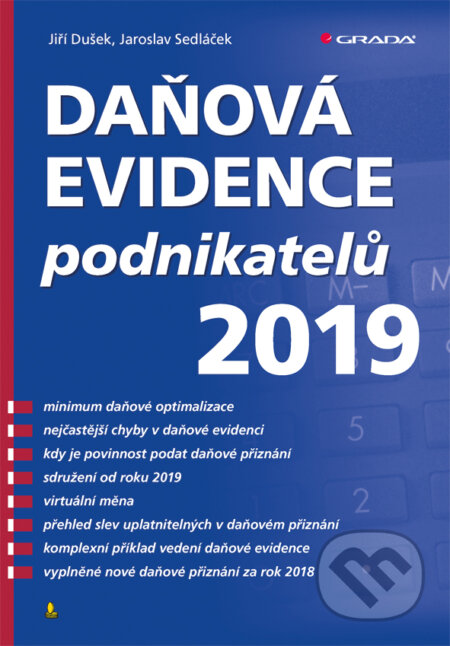 E-kniha: Daňová evidence podnikatelů 2019 (Jaroslav Sedláček a Jiří Dušek). Grada, 2019 E-kniha: Daňová evidence podnikatelů 2019 (Jaroslav Sedláček a Jiří Dušek). Grada, 2019