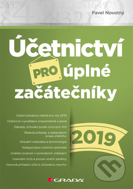 E-kniha: Účetnictví pro úplné začátečníky 2019 (Pavel Novotný). Grada, 2019 E-kniha: Účetnictví pro úplné začátečníky 2019 (Pavel Novotný). Grada, 2019