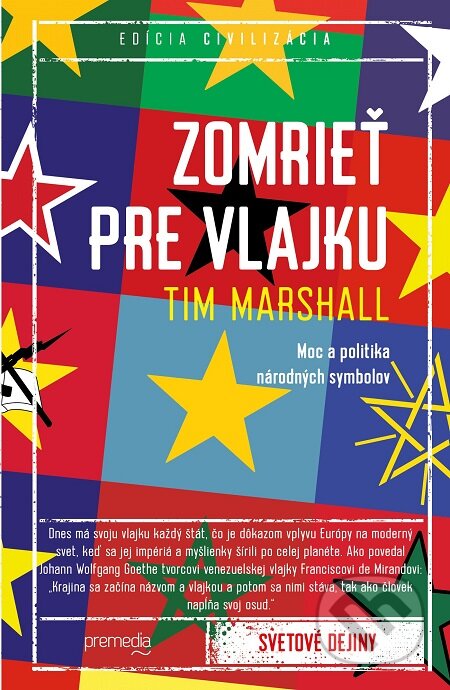 E-kniha: Zomrieť pre vlajku (Tim Marshall). Premedia, 2019 E-kniha: Zomrieť pre vlajku (Tim Marshall). Premedia, 2019