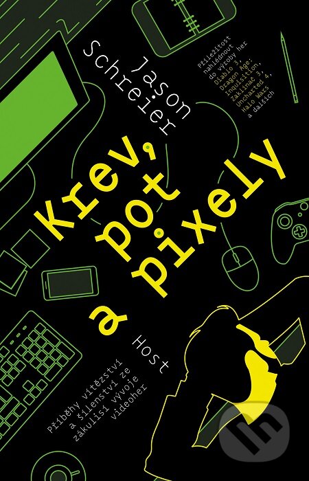 E-kniha: Krev, pot a pixely (Jason Schreier). Host, 2019 E-kniha: Krev, pot a pixely (Jason Schreier). Host, 2019
