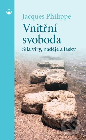 Kniha: Vnitřní svoboda (Jacques Philippe). Karmelitánské nakladatelství, 2019 Kniha: Vnitřní svoboda (Jacques Philippe). Karmelitánské nakladatelství, 2019