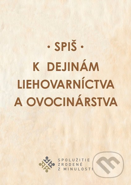 Kniha: K dejinám liehovarníctva a ovocinárstva (Miroslav Števík a Miroslava Sanigová). Spolužitie zrodené z minulosti, 2019 Kniha: K dejinám liehovarníctva a ovocinárstva (Miroslav Števík a Miroslava Sanigová). Spolužitie zrodené z minulosti, 2019