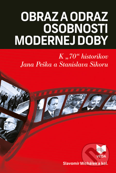 Kniha: Obraz a odraz osobnosti modernej doby (Slavomír Michálek a kolektiv). VEDA, 2019 Kniha: Obraz a odraz osobnosti modernej doby (Slavomír Michálek a kolektiv). VEDA, 2019