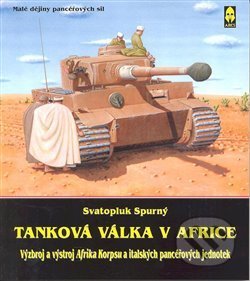 Kniha: Tanková válka v Africe I. (Svatopluk Spurný). Ares, 2016 Kniha: Tanková válka v Africe I. (Svatopluk Spurný). Ares, 2016