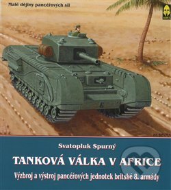 Kniha: Tanková válka v Africe III. (Svatopluk Spurný). Ares, 2016 Kniha: Tanková válka v Africe III. (Svatopluk Spurný). Ares, 2016
