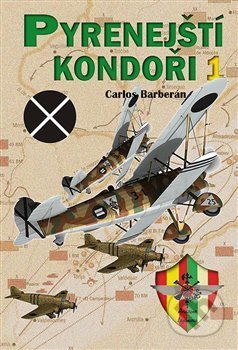 Kniha: Pyrenejští kondoři 1. (Carlos Barberán). Českycestovatel.cz, 2016 Kniha: Pyrenejští kondoři 1. (Carlos Barberán). Českycestovatel.cz, 2016