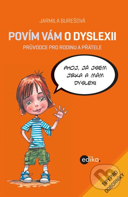 E-kniha: Povím vám o dyslexii (Jarmila Burešová). Edika, 2016 E-kniha: Povím vám o dyslexii (Jarmila Burešová). Edika, 2016