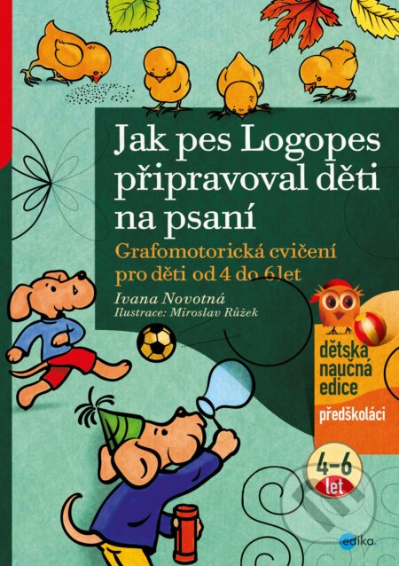 E-kniha: Jak pes Logopes připravoval děti na psaní (Ivana Novotná). Edika, 2016 E-kniha: Jak pes Logopes připravoval děti na psaní (Ivana Novotná). Edika, 2016