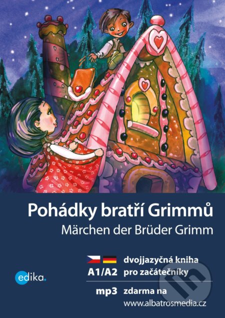 E-kniha: Pohádky bratří Grimmů / Märchen der Brüder Grimm (Jacob Grimm, Jana Navrátilová a Wilhelm Grimm). Edika, 2016 E-kniha: Pohádky bratří Grimmů / Märchen der Brüder Grimm (Jacob Grimm, Jana Navrátilová a Wilhelm Grimm). Edika, 2016