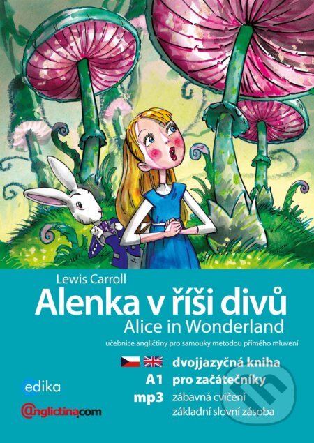 E-kniha: Alenka v říší divů / Alice in Wonderland (Lewis Carroll). Edika, 2016 E-kniha: Alenka v říší divů / Alice in Wonderland (Lewis Carroll). Edika, 2016