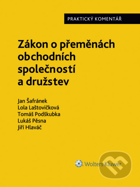 E-kniha: Zákon o přeměnách obchodních společností a družstev (Jan Šafránek, Jiří Hlaváč, Lola Laštovičková, Lukáš Pěsna a Tomáš Podškubka). Wolters Kluwer ČR, 2019 E-kniha: Zákon o přeměnách obchodních společností a družstev (Jan Šafránek, Jiří Hlaváč, Lola Laštovičková, Lukáš Pěsna a Tomáš Podškubka). Wolters Kluwer ČR, 2019