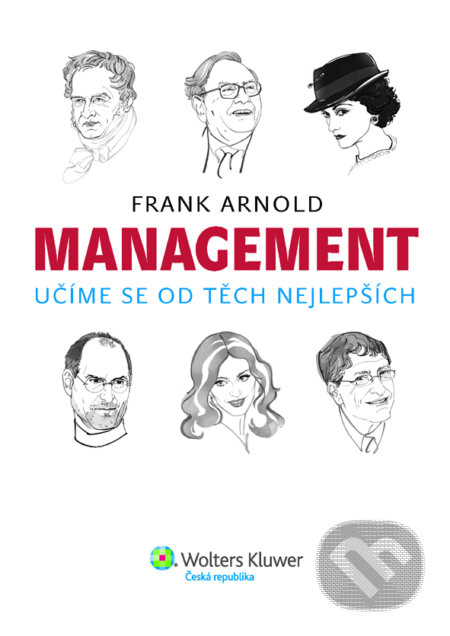 E-kniha: Management (Frank Arnold). Wolters Kluwer ČR, 2012 E-kniha: Management (Frank Arnold). Wolters Kluwer ČR, 2012