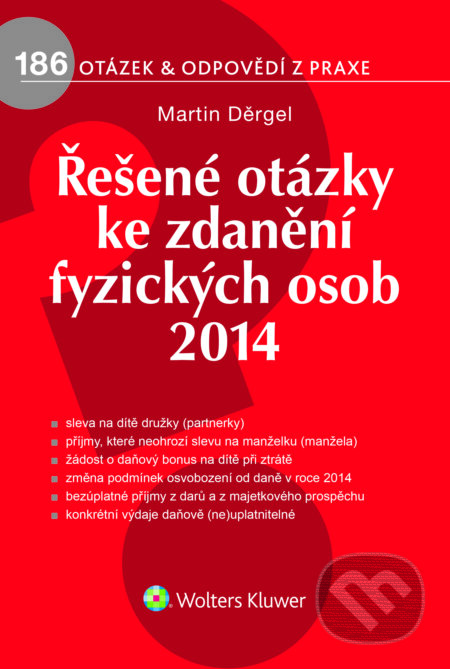 E-kniha: Řešené otázky ke zdanění fyzických osob 2014 (Martin Děrgel). Wolters Kluwer ČR, 2014 E-kniha: Řešené otázky ke zdanění fyzických osob 2014 (Martin Děrgel). Wolters Kluwer ČR, 2014