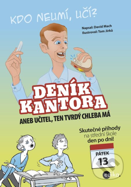 E-kniha: Deník kantora (David Mach a Tom Jirků). Edika, 2014 E-kniha: Deník kantora (David Mach a Tom Jirků). Edika, 2014