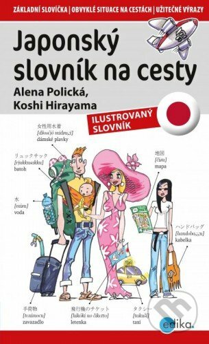 E-kniha: Japonský slovník na cesty (Alena Polická a Kohshi Hirayama). Edika, 2015 E-kniha: Japonský slovník na cesty (Alena Polická a Kohshi Hirayama). Edika, 2015