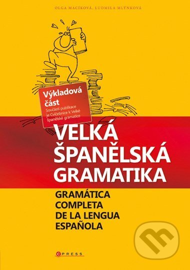 E-kniha: Velká španělská gramatika (Ludmila Mlýnková a Olga Macíková). Edika, 2010 E-kniha: Velká španělská gramatika (Ludmila Mlýnková a Olga Macíková). Edika, 2010