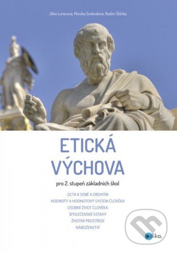 E-kniha: Etická výchova pro 2. stupeň základních škol (Jitka Lunerová, Monika Svobodová a Radim Štěrba). Edika, 2014 E-kniha: Etická výchova pro 2. stupeň základních škol (Jitka Lunerová, Monika Svobodová a Radim Štěrba). Edika, 2014