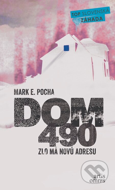 E-kniha: Dom 490 (Mark E. Pocha). Artis Omnis, 2018 E-kniha: Dom 490 (Mark E. Pocha). Artis Omnis, 2018
