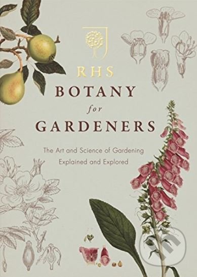 Kniha: RHS Botany for Gardeners (Mitchell Beazley). Mitchell Beazley, 2013 Kniha: RHS Botany for Gardeners (Mitchell Beazley). Mitchell Beazley, 2013