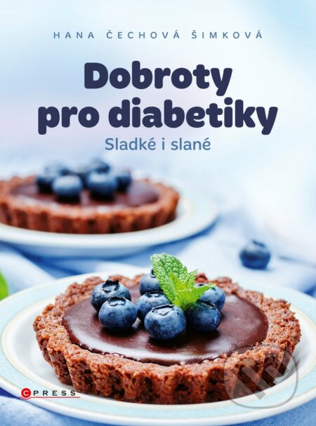 E-kniha: Dobroty pro diabetiky (Hana Čechová Šimková). CPRESS, 2019 E-kniha: Dobroty pro diabetiky (Hana Čechová Šimková). CPRESS, 2019