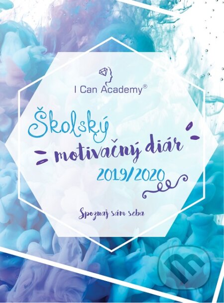 Kniha: Školský motivačný diár 2019/2020 (I Can Academy). I Can Academy, 2019 Kniha: Školský motivačný diár 2019/2020 (I Can Academy). I Can Academy, 2019