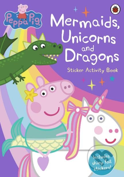 Kniha: Peppa Pig: Mermaids, Unicorns and Dragons (Ladybird Books). Ladybird Books, 2019 Kniha: Peppa Pig: Mermaids, Unicorns and Dragons (Ladybird Books). Ladybird Books, 2019