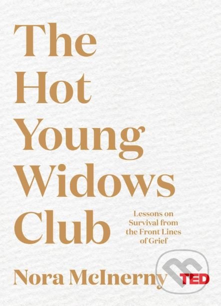 Kniha: The Hot Young Widows Club (Nora McInerny). Simon & Schuster, 2019 Kniha: The Hot Young Widows Club (Nora McInerny). Simon & Schuster, 2019