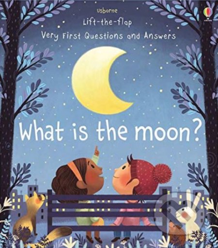 Kniha: What is the Moon? (Katie Daynes). Usborne, 2019 Kniha: What is the Moon? (Katie Daynes). Usborne, 2019