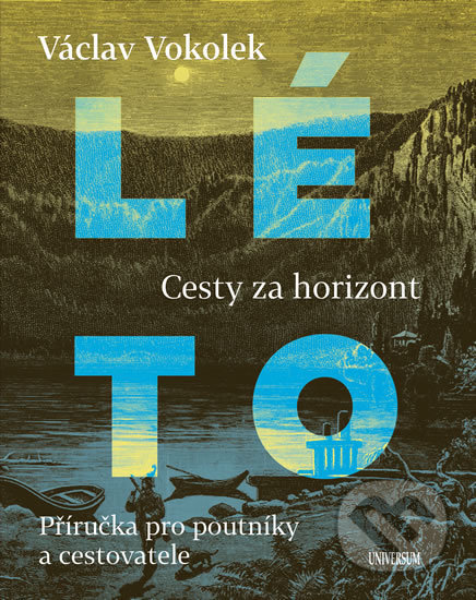 Kniha: Léto (Václav Vokolek). Universum, 2019 Kniha: Léto (Václav Vokolek). Universum, 2019