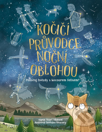 Kniha: Kočičí průvodce noční oblohou (Stuart Atkinson). Pikola, 2019 Kniha: Kočičí průvodce noční oblohou (Stuart Atkinson). Pikola, 2019