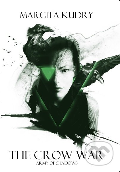 Kniha: The Crow War - Army of Shadows (Margita Kudry). Margita Kudryova, 2019 Kniha: The Crow War - Army of Shadows (Margita Kudry). Margita Kudryova, 2019