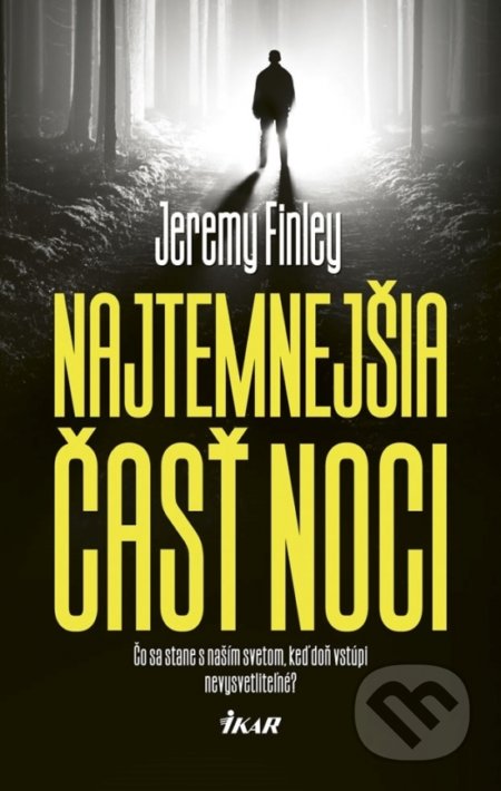 Kniha: Najtemnejšia časť noci (Jeremy Finley). Ikar, 2019 Kniha: Najtemnejšia časť noci (Jeremy Finley). Ikar, 2019
