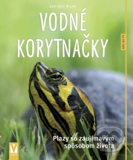 Kniha: Vodné korytnačky (Hartmut Wilke). Vašut, 2019 Kniha: Vodné korytnačky (Hartmut Wilke). Vašut, 2019