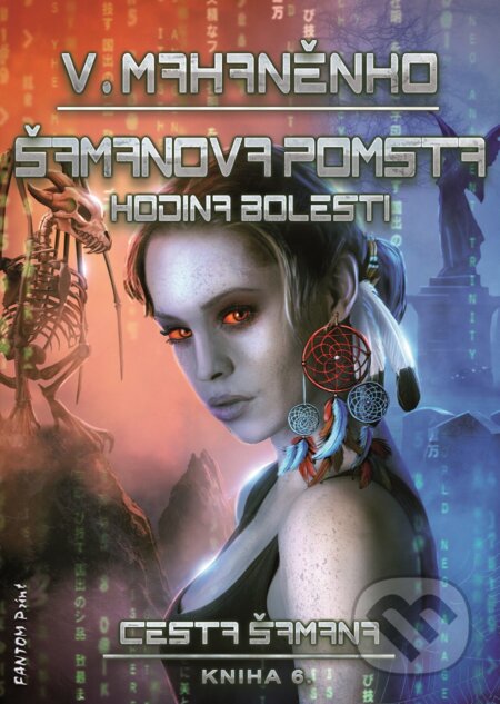 E-kniha: Šamanova pomsta (Vasilij Mahaněnko). FANTOM Print, 2019 E-kniha: Šamanova pomsta (Vasilij Mahaněnko). FANTOM Print, 2019