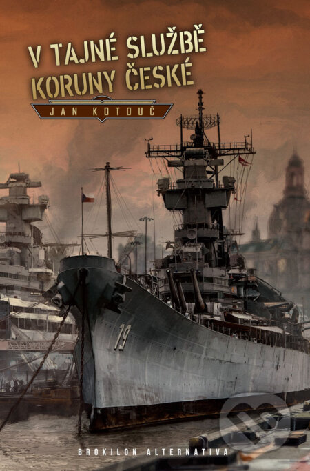 E-kniha: V tajné službě Koruny české (Jan Kotouč). Brokilon, 2019 E-kniha: V tajné službě Koruny české (Jan Kotouč). Brokilon, 2019