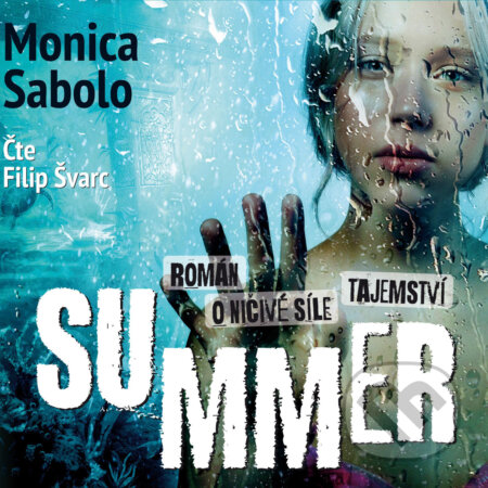 Audiokniha: Summer (Monica Sabolo). XYZ, 2019 Audiokniha: Summer (Monica Sabolo). XYZ, 2019