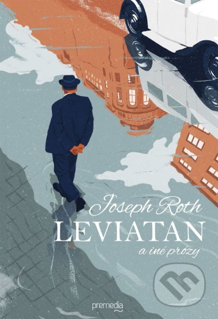 Kniha: Leviatan a iné prózy (Joseph Roth). Premedia, 2019 Kniha: Leviatan a iné prózy (Joseph Roth). Premedia, 2019