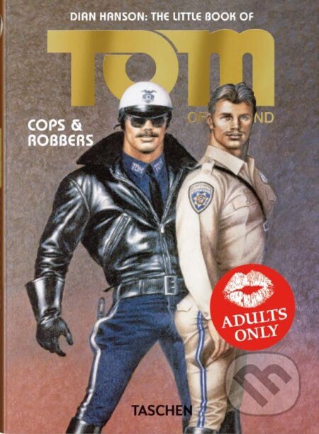 Kniha: The Little Book of Tom: Cops & Robber (Dian Hanson). Taschen, 2016 Kniha: The Little Book of Tom: Cops & Robber (Dian Hanson). Taschen, 2016