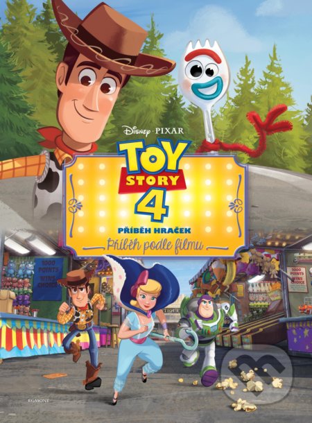 Kniha: Toy Story 4: Příběh hraček - Příběh podle filmu (Egmont ČR). Egmont ČR, 2019 Kniha: Toy Story 4: Příběh hraček - Příběh podle filmu (Egmont ČR). Egmont ČR, 2019