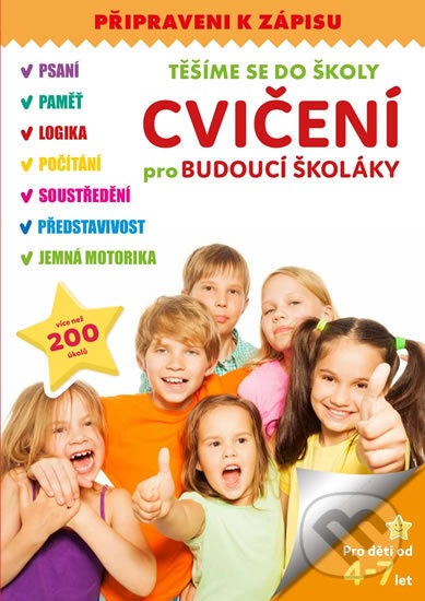 Kniha: Cvičení pro budoucí školáky - Těšíme se do školy (SUN). SUN, 2019 Kniha: Cvičení pro budoucí školáky - Těšíme se do školy (SUN). SUN, 2019
