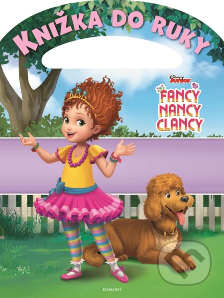 Kniha: Fancy Nancy Clancy: Knižka do ruky (Egmont SK). Egmont SK, 2019 Kniha: Fancy Nancy Clancy: Knižka do ruky (Egmont SK). Egmont SK, 2019