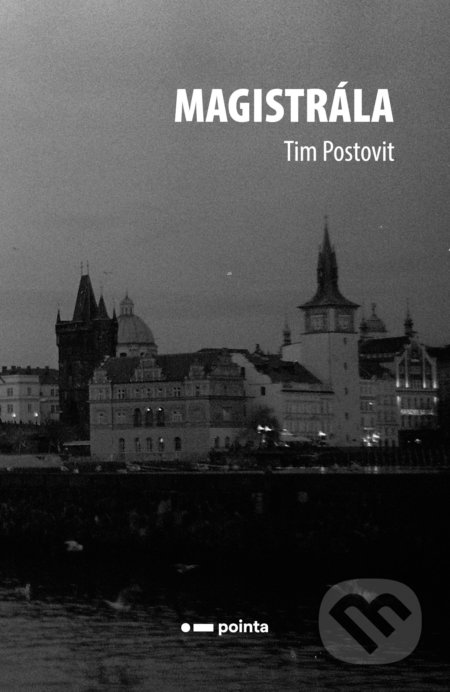 Kniha: Magistrála (Tim Postovit). Pointa, 2019 Kniha: Magistrála (Tim Postovit). Pointa, 2019