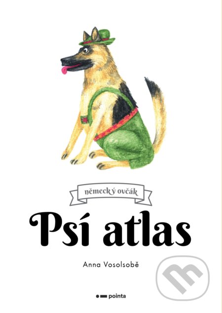 Kniha: Psí atlas (Anna Vosolsobě). Pointa, 2019 Kniha: Psí atlas (Anna Vosolsobě). Pointa, 2019