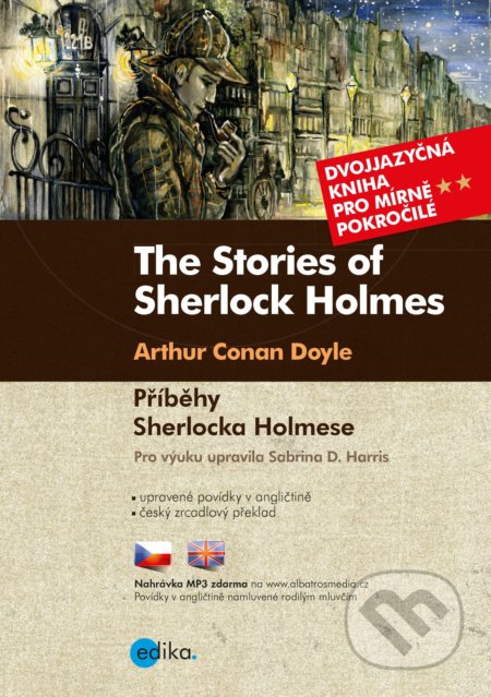Kniha: Příběhy Sherlocka Holmese / The Stories of Sherlock Holmes (Arthur Conan Doyle a Sabrina D. Harris). Edika, 2019 Kniha: Příběhy Sherlocka Holmese / The Stories of Sherlock Holmes (Arthur Conan Doyle a Sabrina D. Harris). Edika, 2019