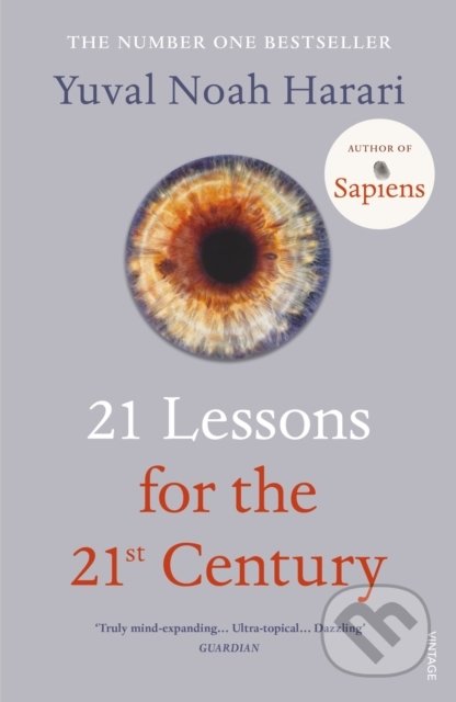 Kniha: 21 Lessons for the 21st Century (Yuval Noah Harari). Vintage, 2019 Kniha: 21 Lessons for the 21st Century (Yuval Noah Harari). Vintage, 2019