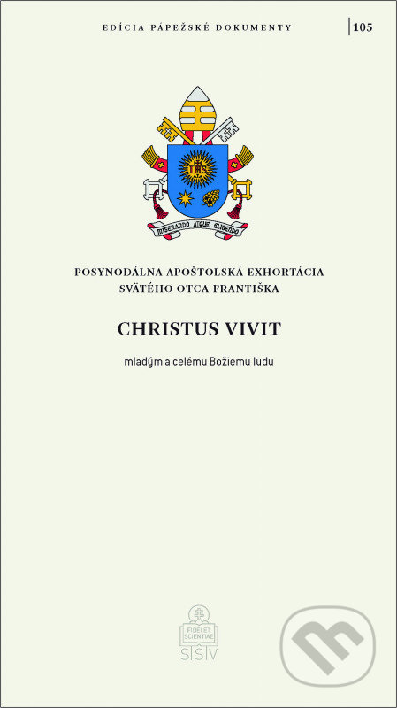 Kniha: Christus vivit (Jorge Mario Bergoglio – pápež František). Spolok svätého Vojtecha, 2019 Kniha: Christus vivit (Jorge Mario Bergoglio – pápež František). Spolok svätého Vojtecha, 2019