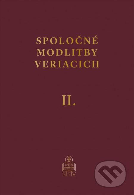 Kniha: Spoločné modlitby veriacich II. (Spolok svätého Vojtecha). Spolok svätého Vojtecha, 2019 Kniha: Spoločné modlitby veriacich II. (Spolok svätého Vojtecha). Spolok svätého Vojtecha, 2019