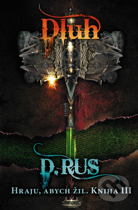 E-kniha: Hraju, abych žil 3 – Dluh (Dmitrij Rus). Nakladatelství Fragment, 2019 E-kniha: Hraju, abych žil 3 – Dluh (Dmitrij Rus). Nakladatelství Fragment, 2019