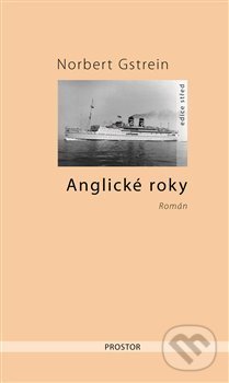 Kniha: Anglické roky (Norbert Gstrein). Prostor, 2019 Kniha: Anglické roky (Norbert Gstrein). Prostor, 2019